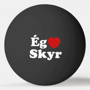 I Heart (Kärlek) Skyr [Ég Elska Skyr] isländska Pingisboll