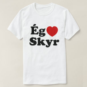I Heart (Kärlek) Skyr [Ég Elska Skyr] isländska T Shirt
