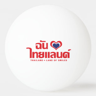 I Heart (Kärlek) Thailand ❤ thailändska språkskrip Pingisboll