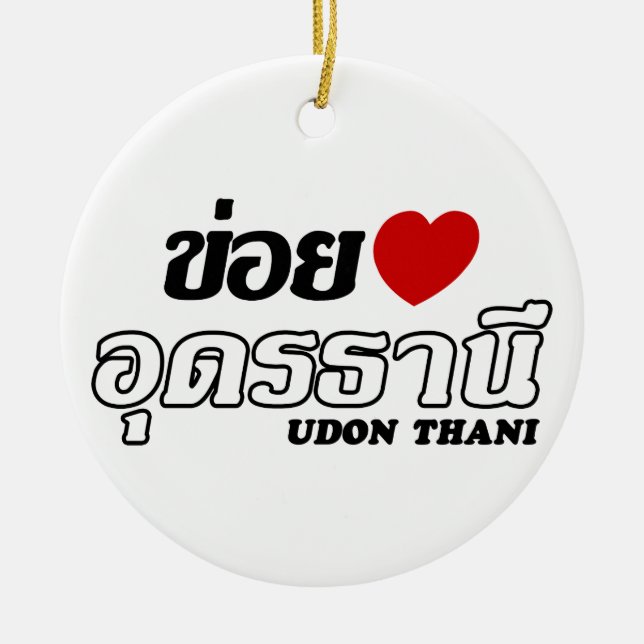 I Heart (Kärlek) Udon Thani, Isan, Thailand Julgransprydnad Keramik (Framsidan)