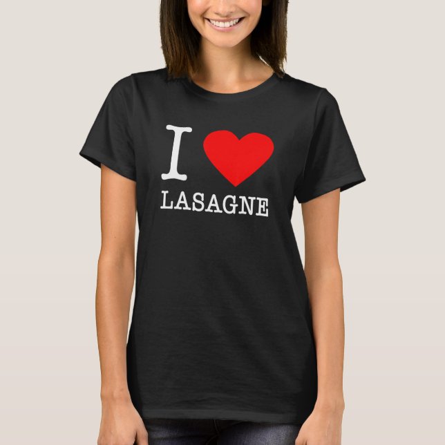 I Heart Lasagna Italy Food Pasta Italien Eat T Shirt (Framsida)