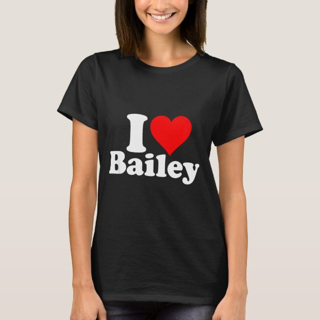 I Heart Love Bailey  T Shirt (Framsida)
