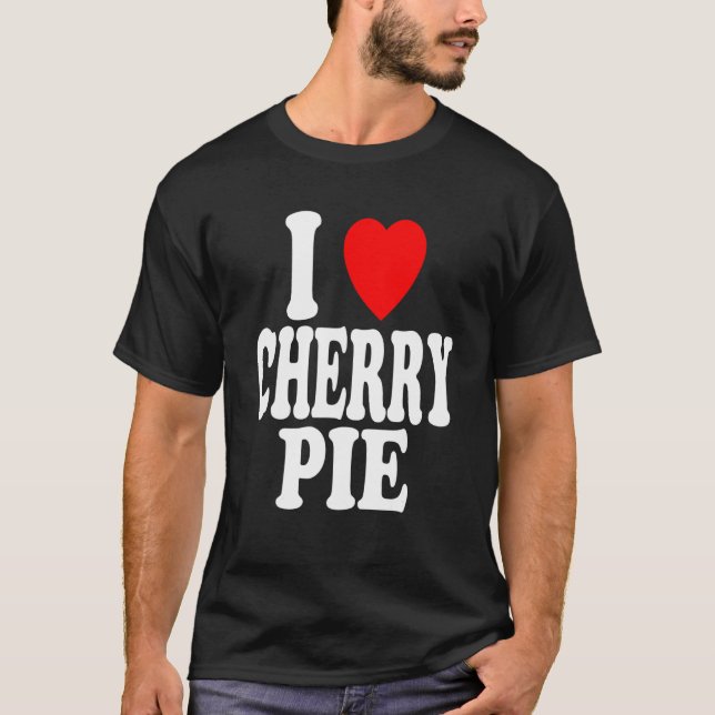 I Heart (Love) Cherry Pie T Shirt (Framsida)