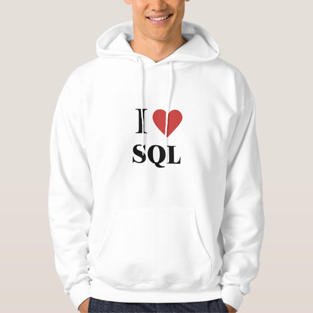I HEART SQL Hoodie (Framsida)