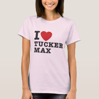 I Heart Tucker Max 02 T-shirt