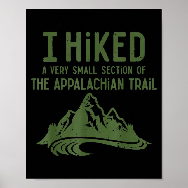 I Hiked A Very Small Section Of The Appalachian Tr Poster (Framsidan)