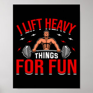 I Hiss Heavy Sak for Roligt Bodybuilding Weightlif Poster