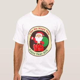 I Ho Ho Hope You Enjoy Your Gift  T Shirt