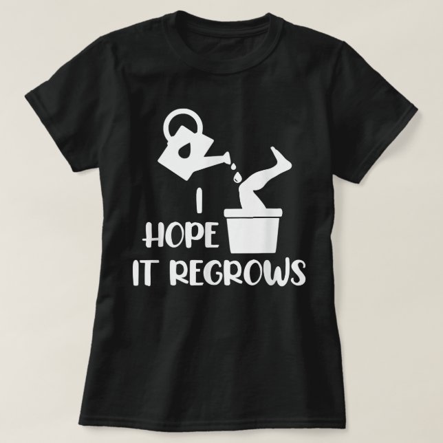 I Hope It Regrows Funny Amputee Humor Amputation D T Shirt (Design framsida)