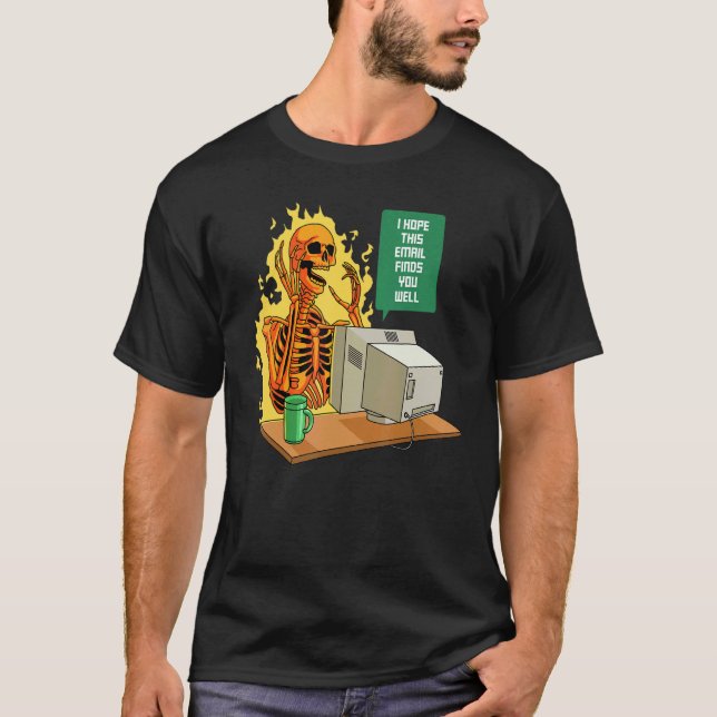 I Hope this Email Finds You Well  Employee Skull E T Shirt (Framsida)