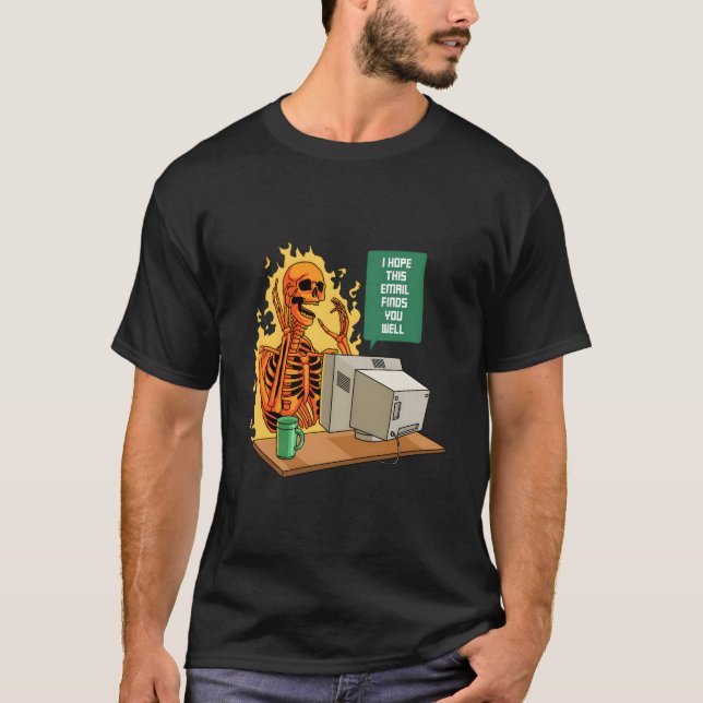 I Hope This Email Finds You Well Employee Skull Em T Shirt (Framsida)