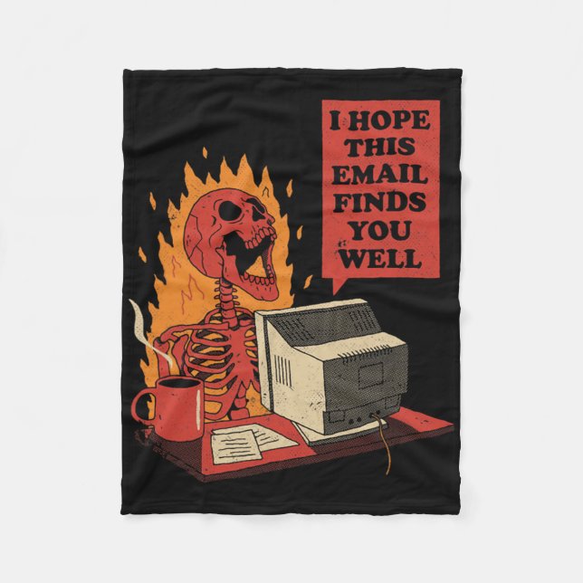 I Hope This Email Finds You Well Funny Skeleton  Fleecefilt (Framsidan)