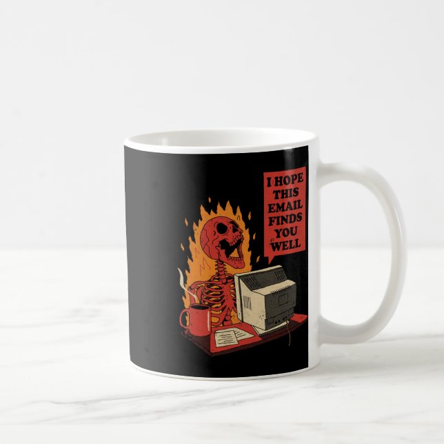 I Hope This Email Finds You Well Funny Skeleton  Kaffemugg (Höger)