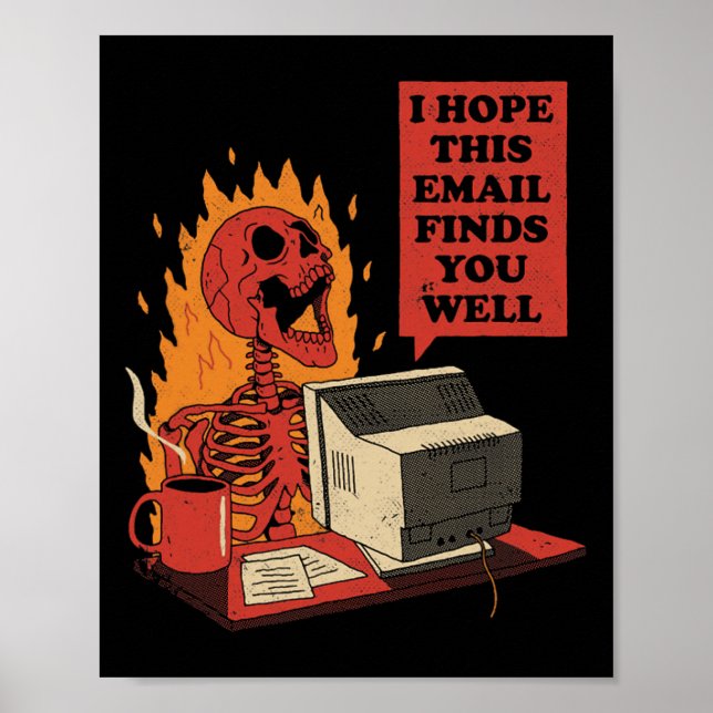 I Hope This Email Finds You Well Funny Skeleton  Poster (Framsidan)
