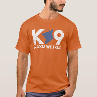 I Hundar Werust K9 Unit K9 Handler K9 Officer girl T Shirt