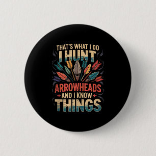 I Hunt Arrowhads och Know Sak Tanktop Knapp