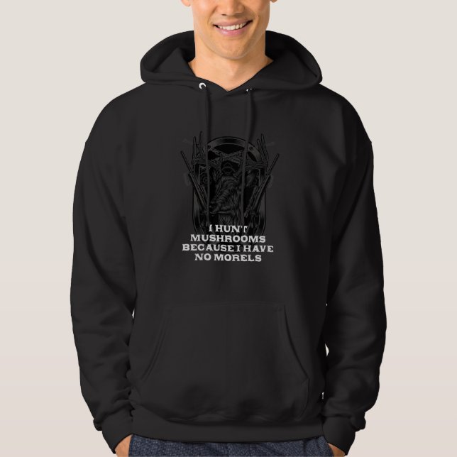 I Hunt Mushrooms  Mushroom Hunting Humor Horticult Hoodie (Framsida)