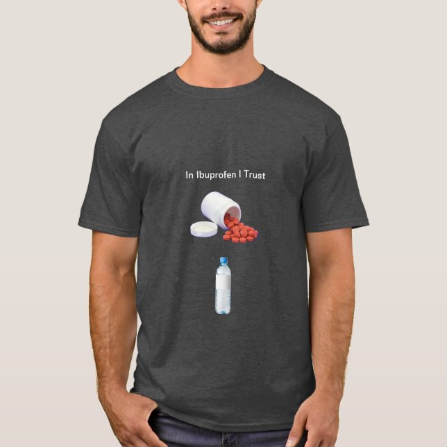 I Ibuprofen litar jag på Pain Relief T-Shirt (Framsida)