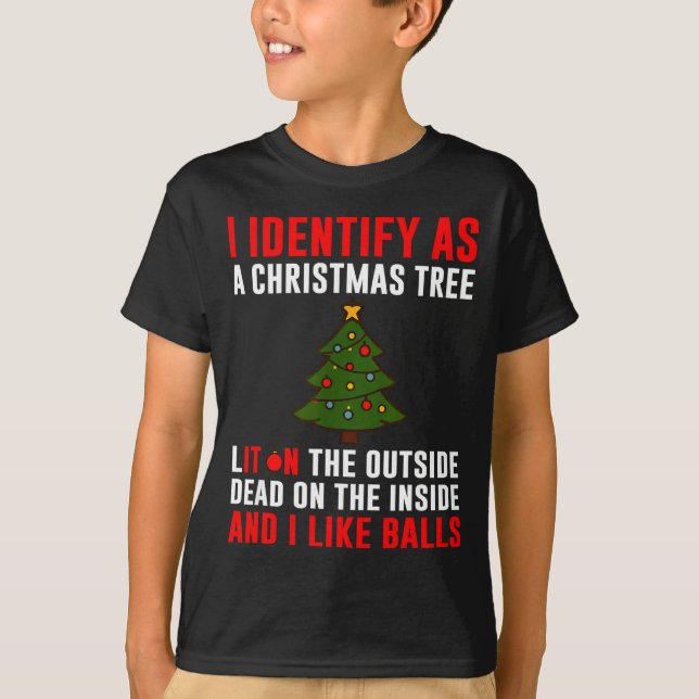 I Identify As A Christmas Tree Lit On Outside Dead T Shirt (Framsida)