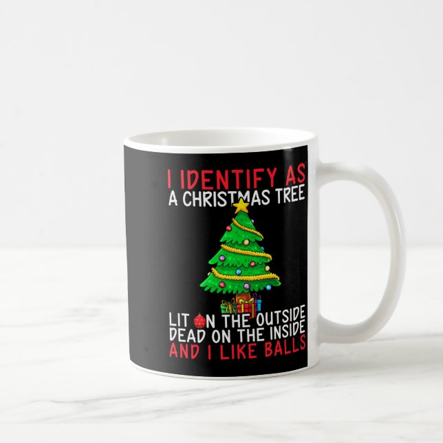 I Identify As A Christmas Tree Lit On The Outside  Kaffemugg (Höger)