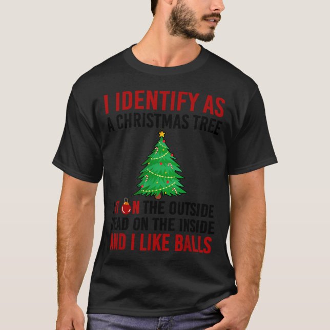I Identify As A Christmas Tree Lit On The Outside  T Shirt (Framsida)