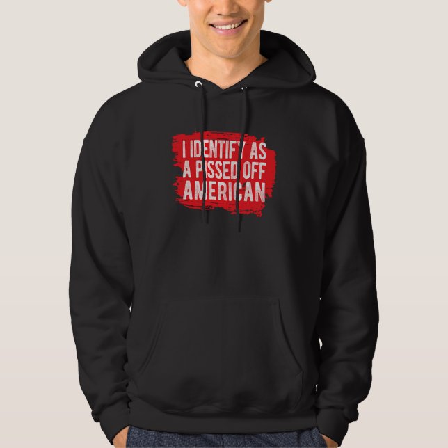 I Identify As A Pissed Off American Hoodie (Framsida)