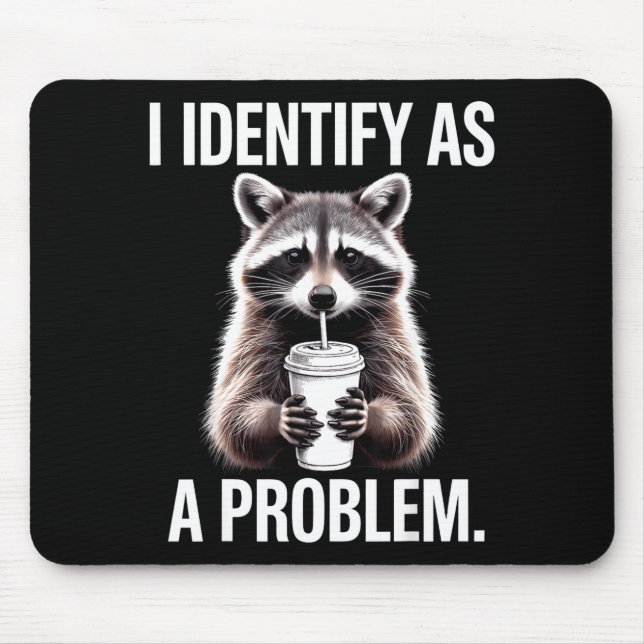 I Identify As A Problem Funny Raccoon Humor Sarcas Musmatta (Framsidan)