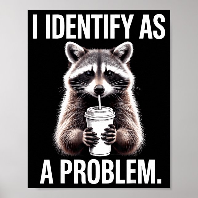 I Identify As A Problem Funny Raccoon Humor Sarcas Poster (Framsidan)