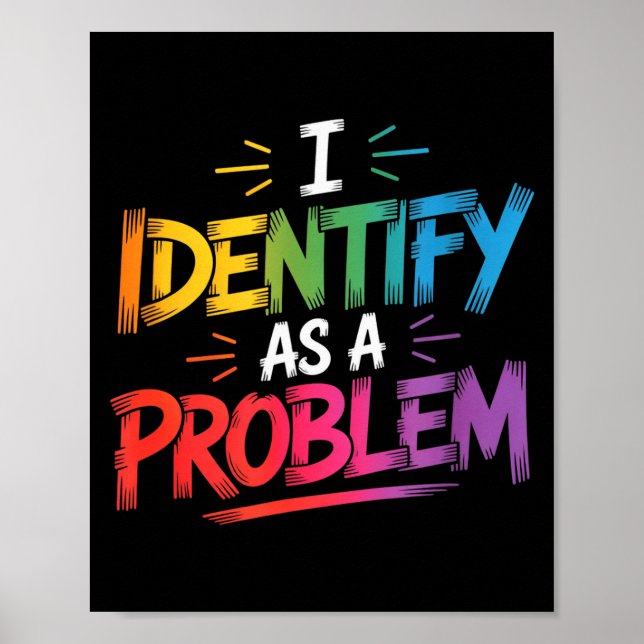I Identify As A Problem Funny Sarcastic Humor Sayi Poster (Framsidan)