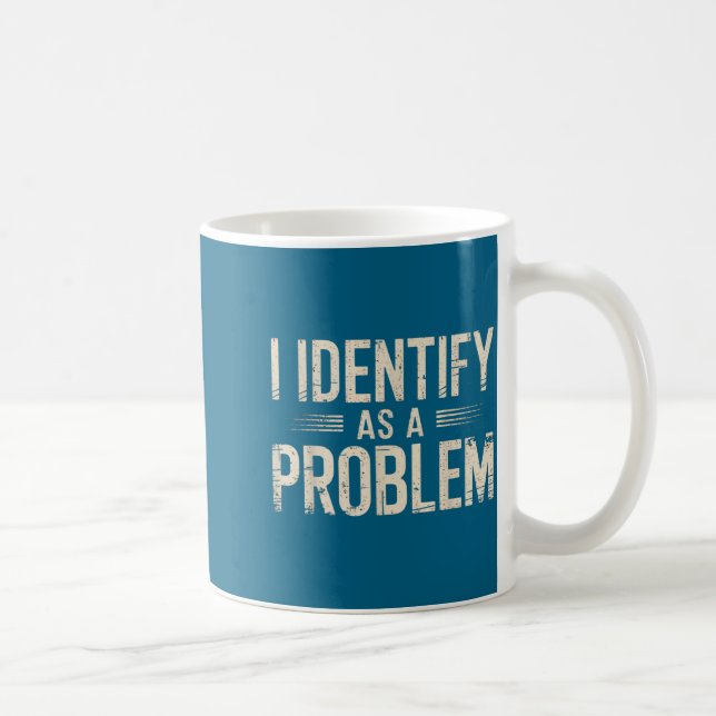 I Identify As A Problem Funny Sarcastic Saying Hum Kaffemugg (Höger)