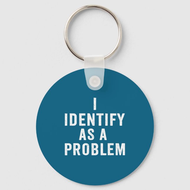I Identify As A Problem Funny Sarcastic Saying Hum Nyckelring (Framsida)
