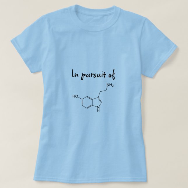 I jakt av "den lycka" aka Serotonint-skjortan T Shirt (Design framsida)