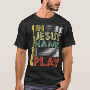 I Jesu Namn Spelar Jag Gitarr Kristet Musikälskare T Shirt