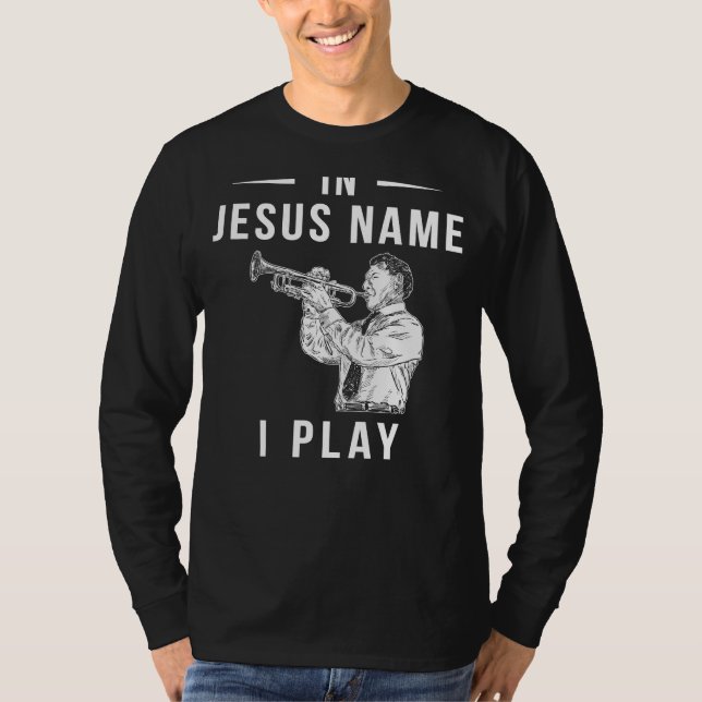 I Jesus Namn, blåser jag trumpet! T Shirt (Framsida)