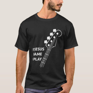 I Jesus Namn spelar jag Christian Band Bass Player T Shirt