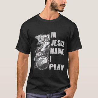 I Jesus Namn spelar jag för Drum Christian Music K T Shirt