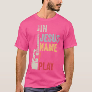 I Jesus Namn spelar jag Guitar Christian Band Guit T Shirt