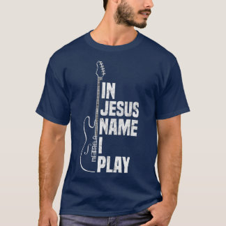 I Jesus Namn spelar jag Guitar Christian Guitar Pl T Shirt