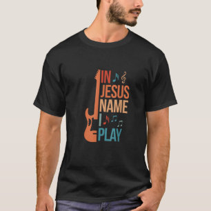 I Jesus Namn spelar jag Guitar Christian Guitar Pl T Shirt