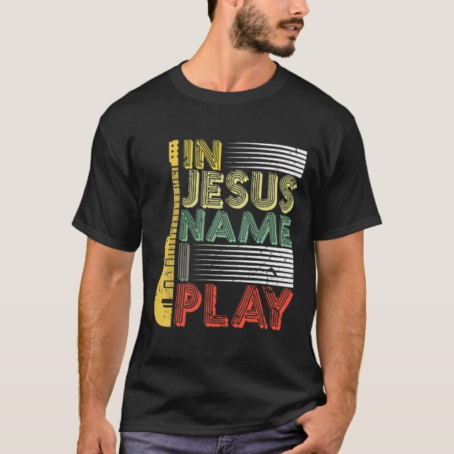 I Jesus Namn spelar jag Guitar Christian T-Shirt (Framsida)