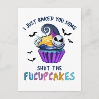 I Just Baked You Some Shut The Fucupcakes Funny Helg Vykort