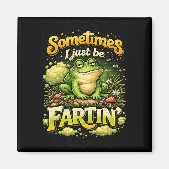 I Just Be Fartin’ Magnet (Framsidan)