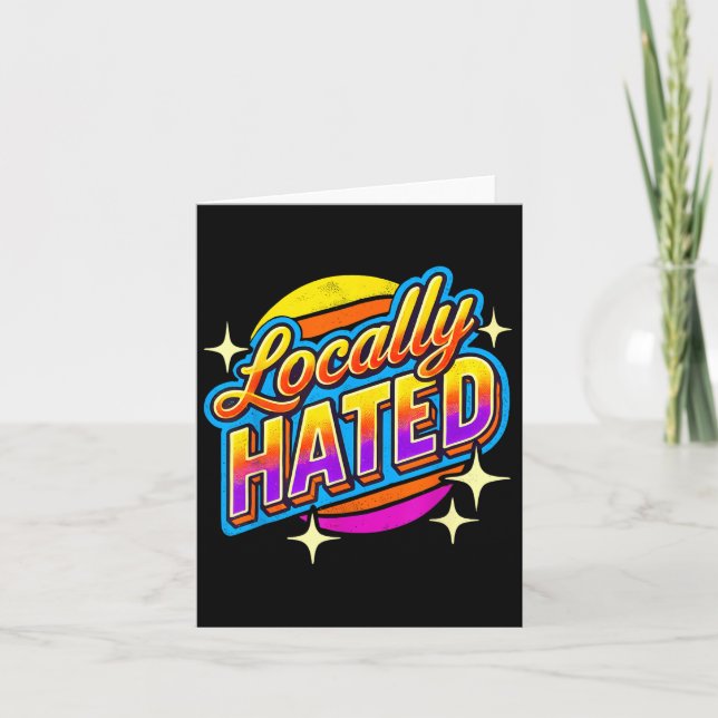 I Just Can't Tee Co. Funny Locally Hated Uni-youth Kort (Framsida)