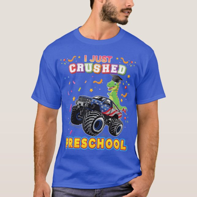 I Just Crushed Preschool Monster Car Dinosaur Grad T Shirt (Framsida)