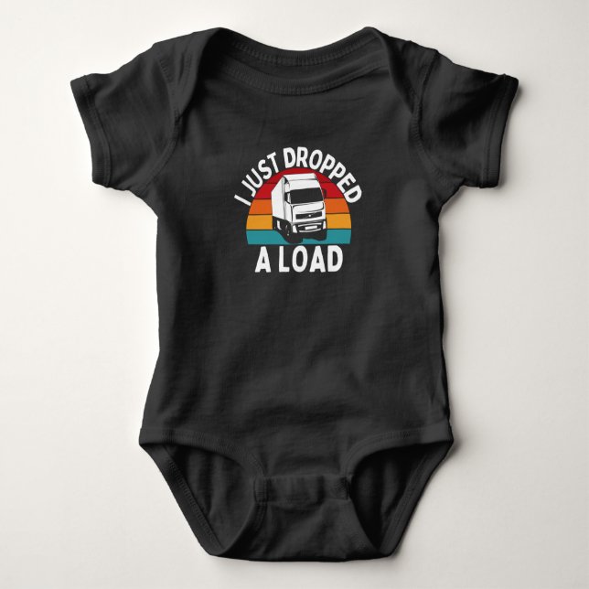 I Just Dropped A Load - Truck Driver T Shirt (Framsida)