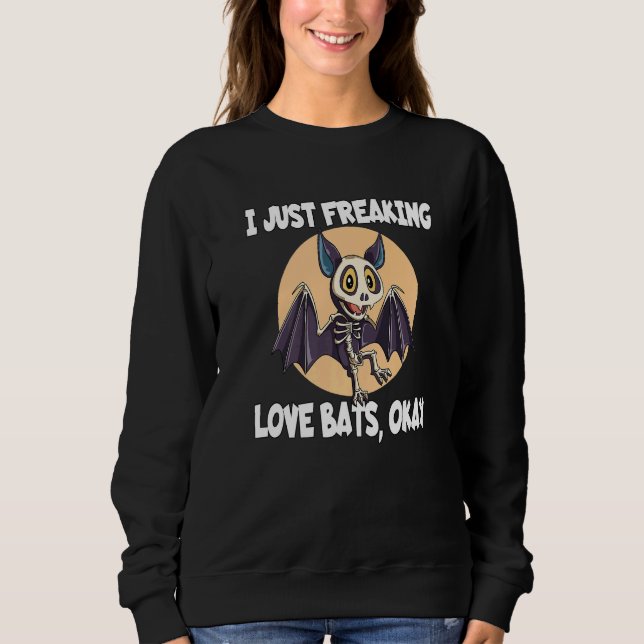 I Just Freaking Love Bats Okay for a Bat T Shirt (Framsida)