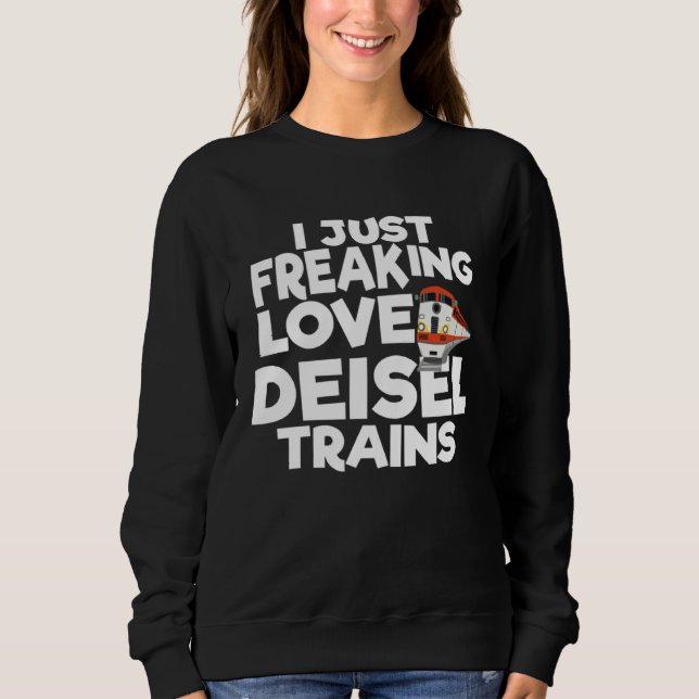 I Just Freaking Love Diesel Trains 1 T Shirt (Framsida)