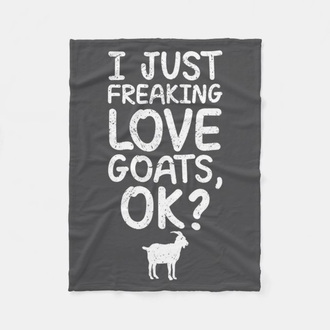 I Just Freaking Love Goats, Ok_ Funny Goats Quote  Fleecefilt (Framsidan)