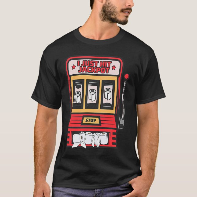 I Just Hit Jackpot Toilet Paper  Flu 2020 Men Wome T Shirt (Framsida)