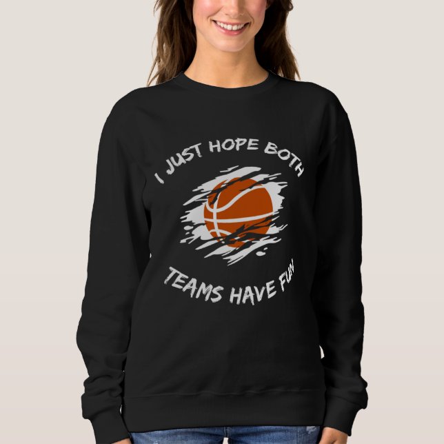 I JUST HOPE BOTH TEAMS HAVE FUN  BASKETBALL T SHIRT (Framsida)
